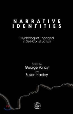 Narrative Identities: Psychologists Engaged in Self-Construction