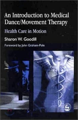 An Introduction to Medical Dance/Movement Therapy