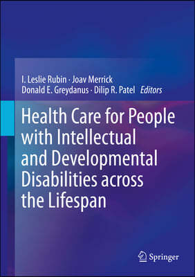 Health Care for People with Intellectual and Developmental Disabilities Across the Lifespan