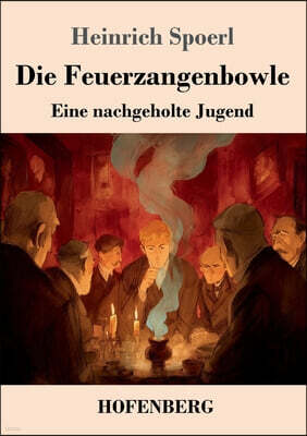 Die Feuerzangenbowle: Eine nachgeholte Jugend