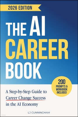 LJ Cunningham The AI Career Book: A Step-by-Step Guide to Career Change Success in the AI Economy