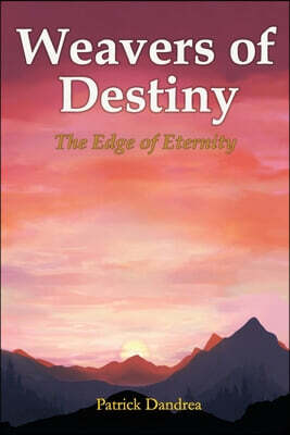 Weavers of Destiny: The Edge of Eternity