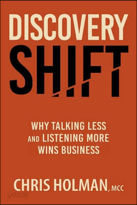Discovery Shift: Why Talking Less and Listening More Wins Business