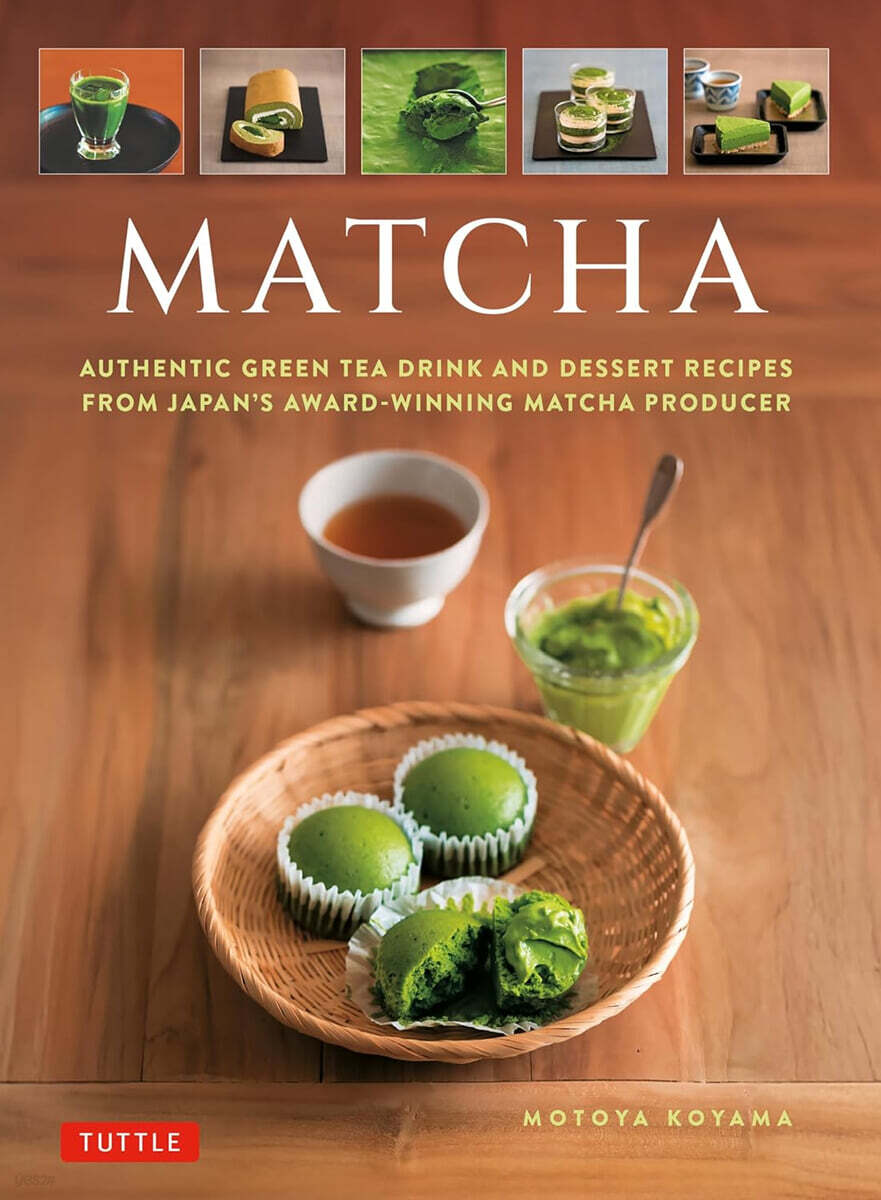 Matcha: Authentic Green Tea Drinks and Dessert Recipes from Japan's Award-Winning Matcha Producer