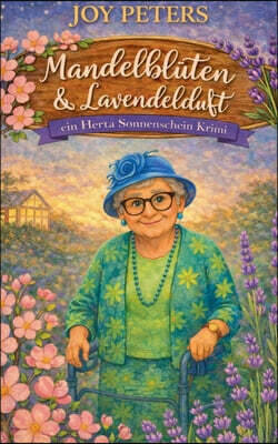 Bod - Books on Demand Mandelbluten und Lavendelduft: Ein Herta Sonnenschein Krimi