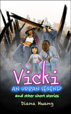 Vicki: An Urban Legend: & other Short Stories