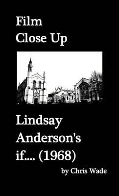 Film Close Up: Lindsay Anderson's if....