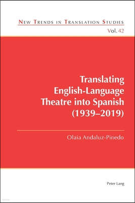 Peter Lang Ltd, International Academic Publis Translating English-Language Theatre into Spanish (1939-2019)