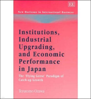 Institutions, Industrial Upgrading, And Economic Performance in Japan