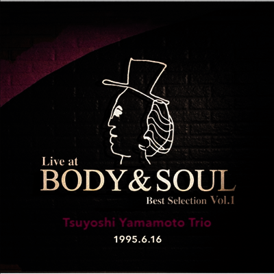 Tsuyoshi Yamamoto Trio — Live At Body & Soul Best Selection Vol.1 앨범 커버