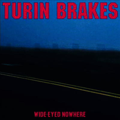 Turin Brakes - Wide-Eyed Nowhere (CD)