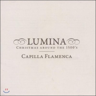 Capilla Flamenca ̳ - 1500  ũ (Lumina - Christmas Around the 1500's)