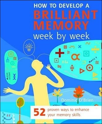 How to Develop a Brilliant Memory Week by Week