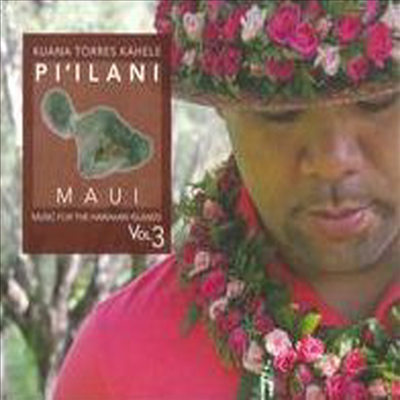 Kuana Torres Kahele - Music for the Hawaiian Islands, Vol. 3: Pi'ilani Maui (CD)