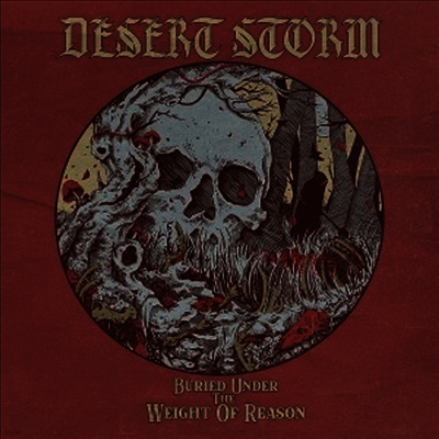 Desert Storm — Buried Under The Weight Of Reason 앨범 커버