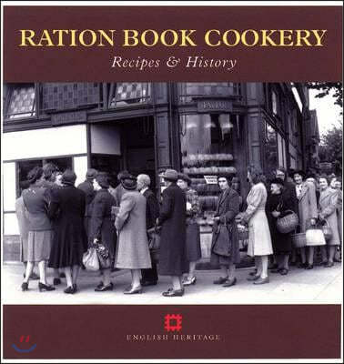 Ration Book Cookery: Recipes & History