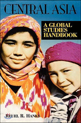 Central Asia: A Global Studies Handbook