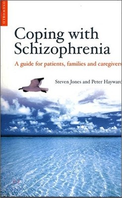 Coping with Schizophrenia: A CBT Guide for Patients, Families and Caregivers