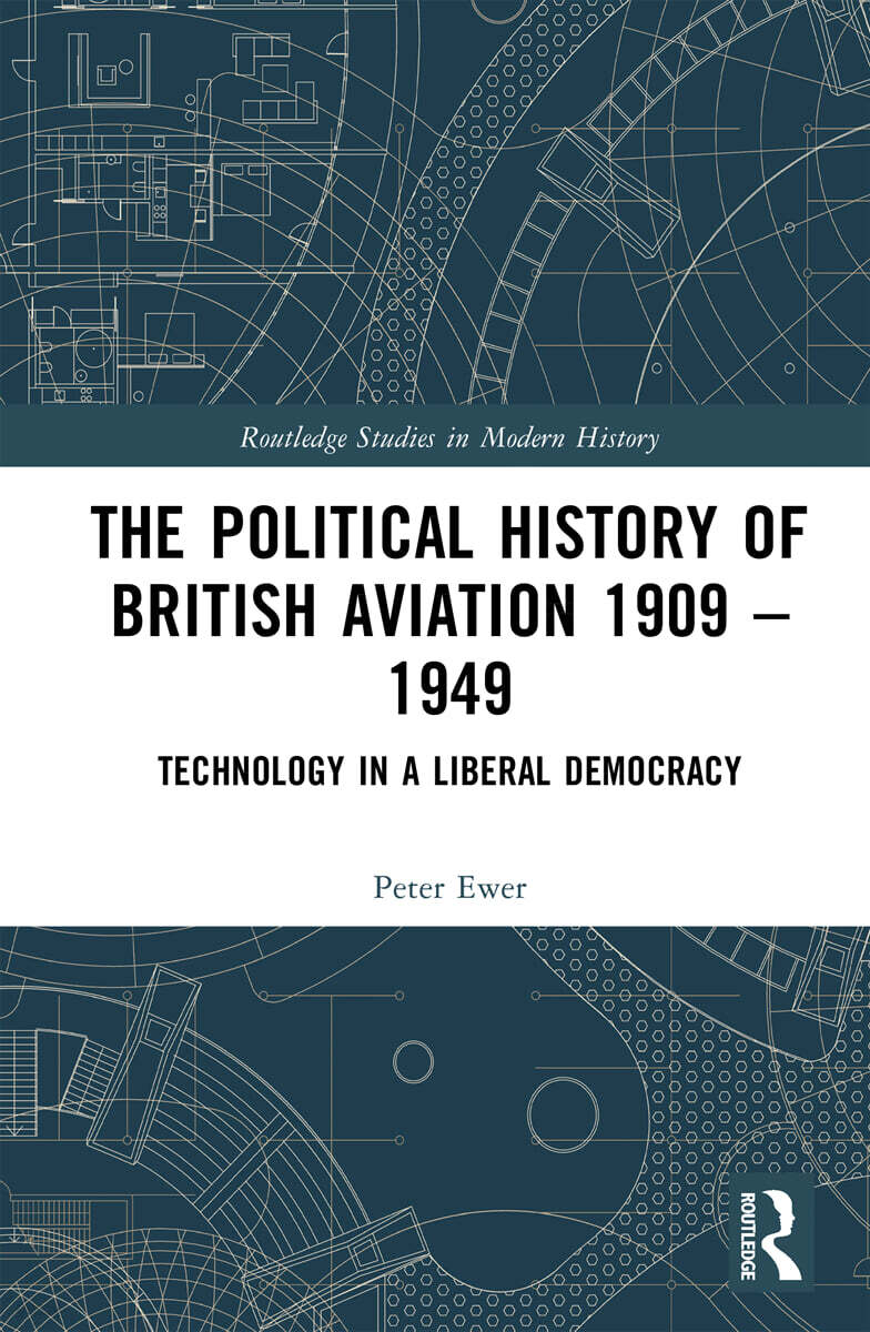 Political History of British Aviation 1909–1949