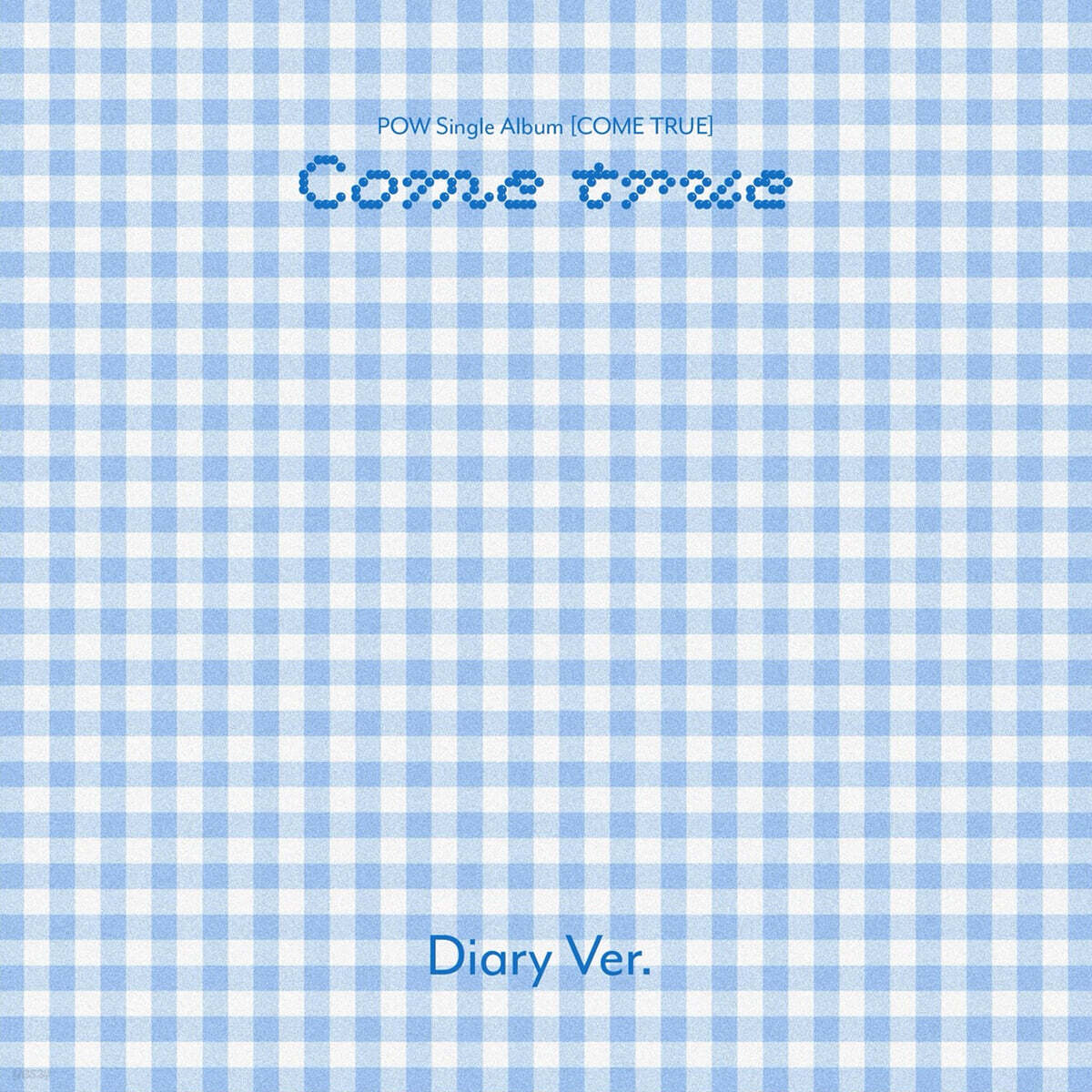 POW (파우) - Single Album : COME TRUE [Diary Ver.]