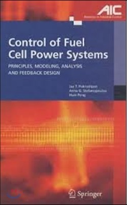 Control of Fuel Cell Power Systems: Principles, Modeling, Analysis and Feedback Design