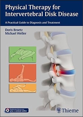 Physical Therapy for Intervertebral Disk Disease: A Practical Guide to Diagnosis and Treatment