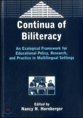 Continua of Biliteracy an Ecological Fra: An Ecological Framework for Educational Policy, Research, and Practice in Multilingual Settings