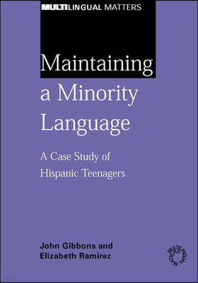 Maintaining a Minority Language: A Case Study of Hispanic Teenagers