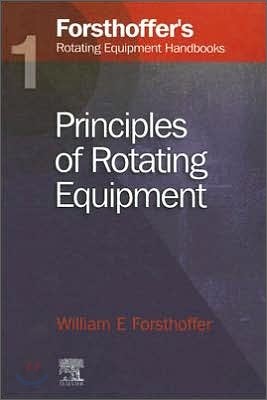 1. Forsthoffer's Rotating Equipment Handbooks: Fundamentals of Rotating Equipment
