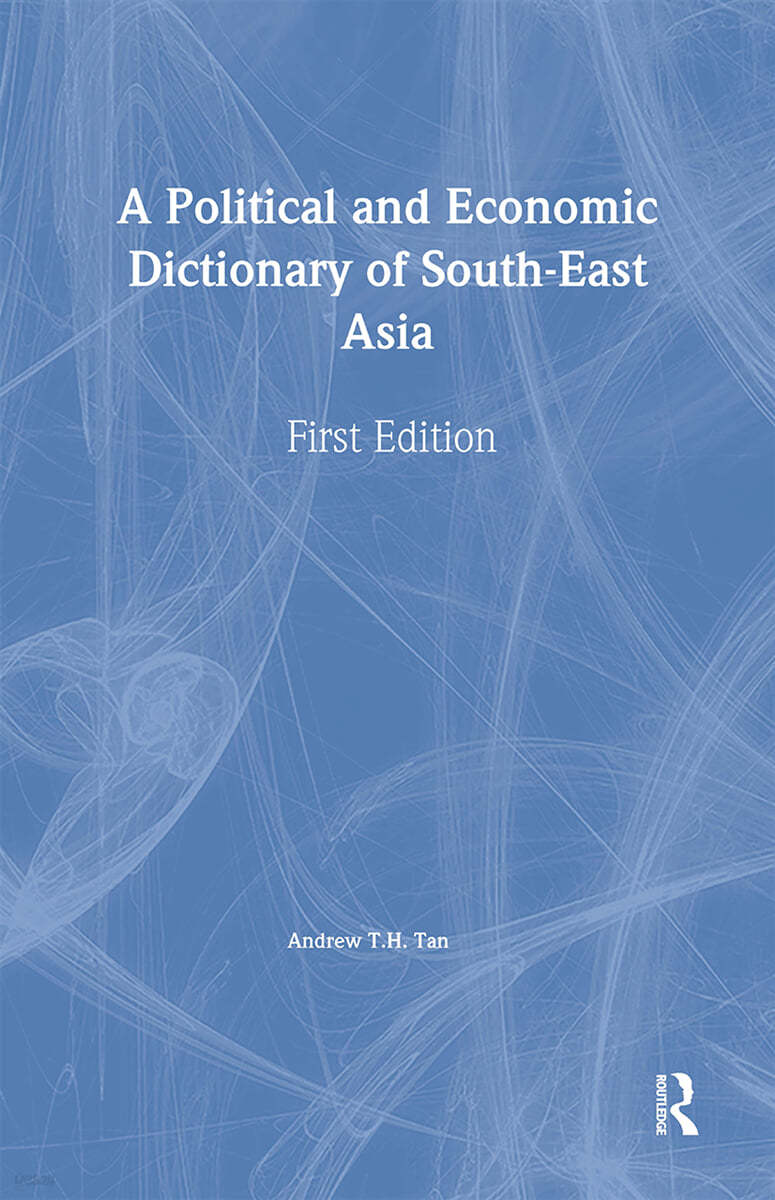 Political and Economic Dictionary of South-East Asia