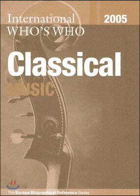 International Who's Who in Classical Music 2005