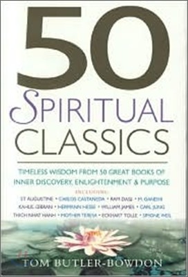 50 Spiritual Classics: Timeless Wisdom from 50 Great Books of Inner Discovery, Enlightenment and Purpose
