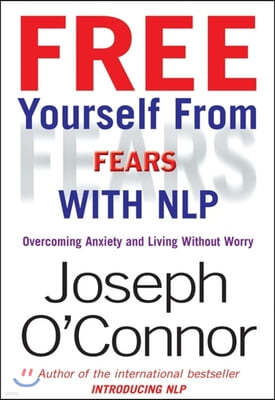 Free Yourself from Fears With Nlp