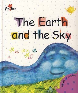 THE EARTH AND THE SKY (CANDY STORYBOOK)