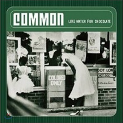 Common - Like Water For Chocolate (Back To Black Series)