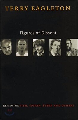 Figures of Dissent: Reviewing Fish, Spivak, Zizek and Others