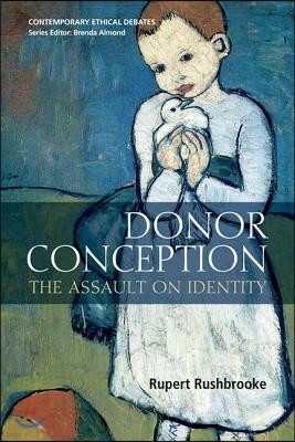 Donor Conception: The Assault on Identity