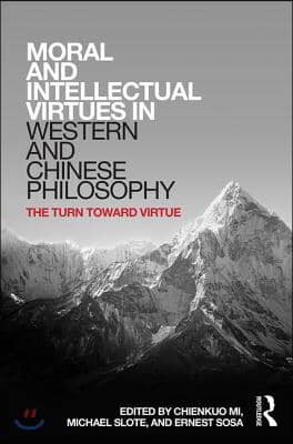 Moral and Intellectual Virtues in Western and Chinese Philosophy