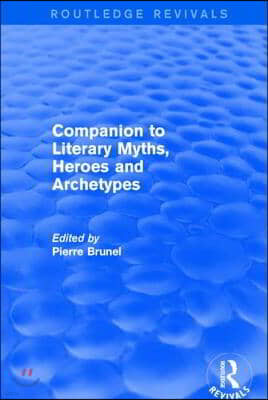 Companion to Literary Myths, Heroes and Archetypes