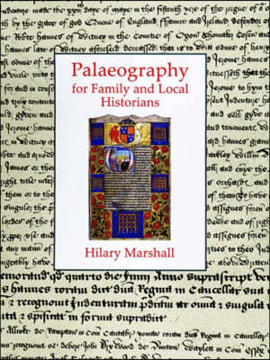 Palaeography For Family And Local Historians