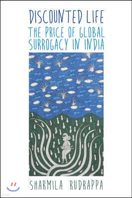 Discounted Life: The Price of Global Surrogacy in India