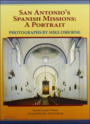 San Antonio's Spanish Missions: A Portrait