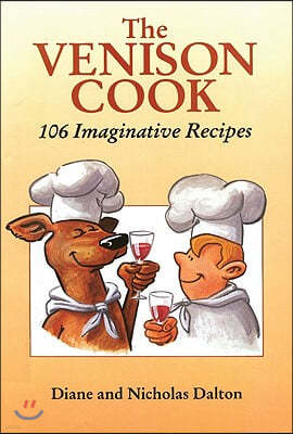 The Venison Cook: 106 Imaginative Recipes