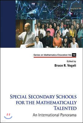 Special Secondary Schools for the Mathematically Talented: An International Panorama