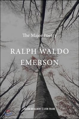 Ralph Waldo Emerson: The Major Poetry