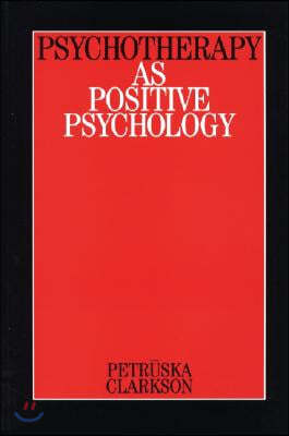 Psychotherapy as Positive Psychology