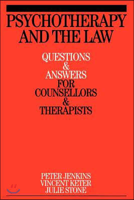 Psychotherapy and the Law: Questions and Answers for Counsellors and Therapists