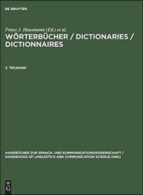 W?rterb?cher / Dictionaries / Dictionnaires, 3. Teilband, Handb?cher Zur Sprach- Und Kommunikationswissenschaft / Handbooks of Linguistics and Communi