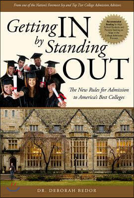 Getting in by Standing Out: The New Rules for Admission to America's Best Colleges