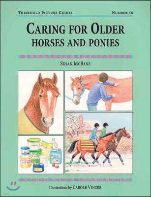 Caring for Older Horses and Ponies: Threshold Picture Guide No 48